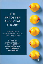 The Imposter as Social Theory: Thinking with Gatecrashers Cheats and Charlatans (ISBN: 9781529213072)
