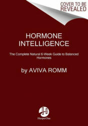 Hormone Intelligence - Romm, Aviva, M. D (ISBN: 9780062796219)