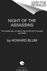 Night of the Assassins: The Untold Story of Hitler's Plot to Kill Fdr Churchill and Stalin (ISBN: 9780062872906)