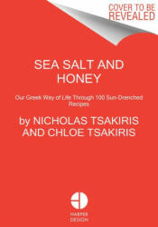 Sea Salt and Honey - Nicholas Tsakiris, Chloe Tsakiris, Olivia Tsakiris (ISBN: 9780062917355)