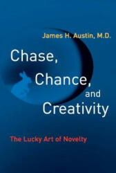 Chase, Chance, and Creativity - James H. Austin (ISBN: 9780262511353)