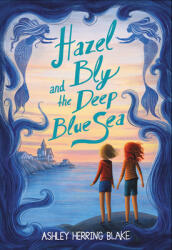 Hazel Bly and the Deep Blue Sea (ISBN: 9780316535458)
