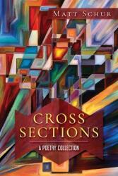 Cross Sections: A Poetry Collection (ISBN: 9780578903729)