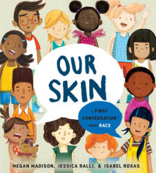 Our Skin: A First Conversation about Race (ISBN: 9780593519394)