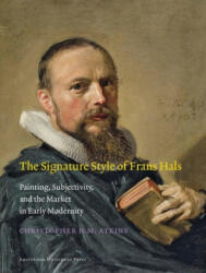 Signature Style of Frans Hals - Christopher Atkins (ISBN: 9789089643353)