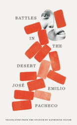 Battles in the Desert (40th Anniversary Edition) - Jose Emilio Pacheco, Katherine Silver (ISBN: 9780811230957)