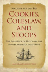 Cookies, Coleslaw, and Stoops - Nicoline van der Sijs (ISBN: 9789089641243)