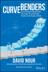 Curve Benders: How Strategic Relationships Can Power Your Non-Linear Growth in the Future of Work (ISBN: 9781119764212)