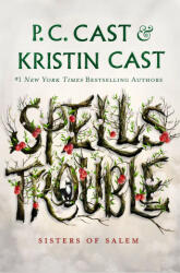 Spells Trouble - P. C. Cast (ISBN: 9781250765635)