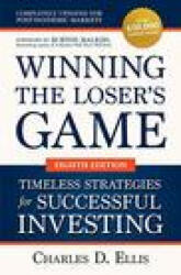 Winning the Loser's Game: Timeless Strategies for Successful Investing, Eighth Edition - Burton Malkiel (ISBN: 9781264258468)