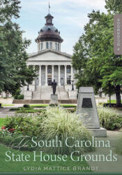 The South Carolina State House Grounds: A Guidebook (ISBN: 9781643361789)