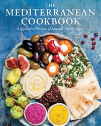 The Mediterranean Cookbook: A Regional Celebration of Seasonal Healthy Eating (ISBN: 9781646430499)