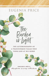 The Burden Is Light (ISBN: 9781684426553)