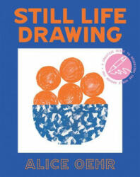 Still Life Drawing - Alice Oehr (ISBN: 9781743796986)