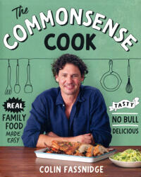 Colin Fassnidge: Colin Fassnidge: The Commonsense Cook (ISBN: 9781760980153)