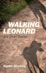 Walking Leonard: And Other Stories (ISBN: 9781771835848)