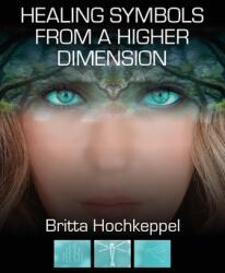 Healing Symbols from a Higher Dimension (ISBN: 9781913170905)