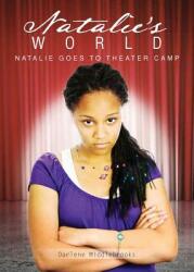 Natalie's World: Natalie Goes to Theater Camp - Book 1 (ISBN: 9781948282888)