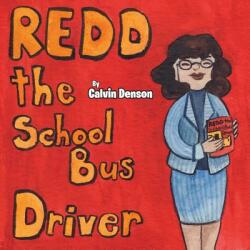 Redd the School Bus Driver (ISBN: 9781950034253)