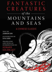 Fantastic Creatures of the Mountains and Seas - Howard Goldblatt (ISBN: 9781950691388)