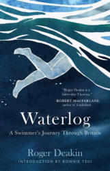 Waterlog: A Swimmers Journey Through Britain (ISBN: 9781951142858)