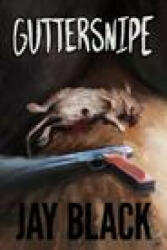 Guttersnipe - JAY BLACK (ISBN: 9781951897437)