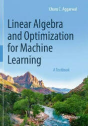 Linear Algebra and Optimization for Machine Learning: A Textbook (ISBN: 9783030403461)