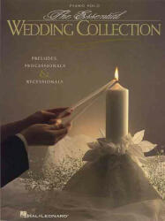 The Essential Wedding Collection: Piano Solo - Hal Leonard Publishing Corporation (1999)
