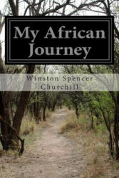 My African Journey - Winston Spencer Churchill (2015)