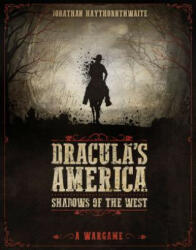 Dracula's America: Shadows of the West - Jonathan Haythornthwaite, Ru-Mor (2017)