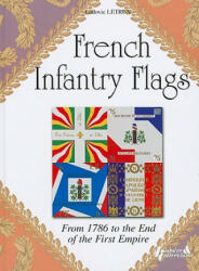 French Infantry Flags 1789-1815 - Ludovic Letrun (2009)