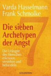 Die sieben Archetypen der Angst - Varda Hasselmann, Frank Schmolke (2009)