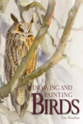 Drawing and Painting Birds - Tim Wootton (2010)