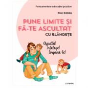 Pune limite si fa-te ascultat cu blandete - Nina Bataille (ISBN: 9786063347016)