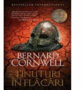 Ultimul regat. Tinuturi in flacari - Bernard Cornwell (ISBN: 9786063328466)