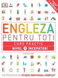 Engleza pentru toti. Curs practic. Nivel 1 incepatori - DK (ISBN: 9786063324376)