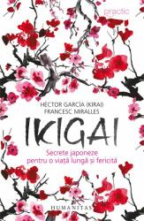 Ikigai: secrete japoneze pentru o viata lunga si fericita (ISBN: 9789735056926)