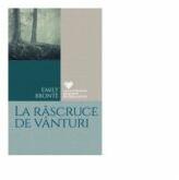 La rascruce de vanturi - Emily Bronte (ISBN: 9786063308697)