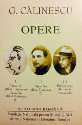 G. Călinescu. Opere (I+II+III) Viața și opera lui Mihai Eminescu. Eminesciene dincolo de monografie (ISBN: 2055000278865)