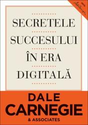 Secretele succesului in era digitala - Dale Carnegie & Associates (ISBN: 9786065884786)