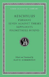 Persians. Seven against Thebes. Suppliants. Prometheus Bound - Aeschylus (ISBN: 9780674996274)
