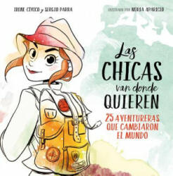 Las Chicas Van Donde Quieren - Irene Civico, Sergio Parra (ISBN: 9788417460648)