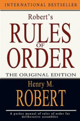 Robert's Rules of Order: The Original Edition - Henry M Robert (ISBN: 9781453806715)