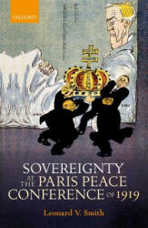 Sovereignty at the Paris Peace Conference of 1919 - Smith, Leonard V. (ISBN: 9780199677177)