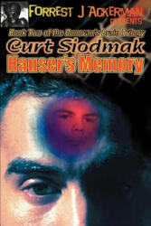 Forrest J. Ackerman Presents Hauser's Memory - Curt Siodmak, Forrest J. Ackerman (ISBN: 9781584451174)