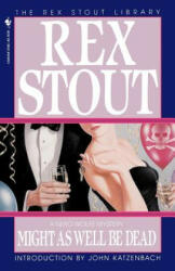 Might as Well Be Dead - Rex Stout (ISBN: 9780553763034)