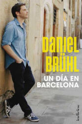 Un dia en Barcelona - DANIEL BRUHL (2013)