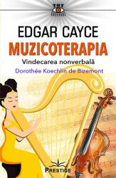 Edgar Cayce. Muzicoterapia - Dorothee Koechlin de Bizemont (ISBN: 9786069651766)