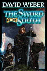 SWORD OF THE SOUTH - David Weber (ISBN: 9781481482363)