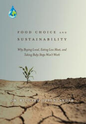 Food Choice and Sustainability - Richard Oppenlander (ISBN: 9781626524354)